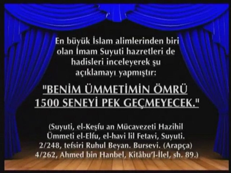 Dünyanın Ömrü Hicri 1500 Başlarında Son Bulacak!