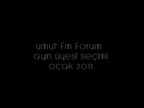 Umut Fm Forum Ayın Üyesi / Ocak 2011 Seçimi