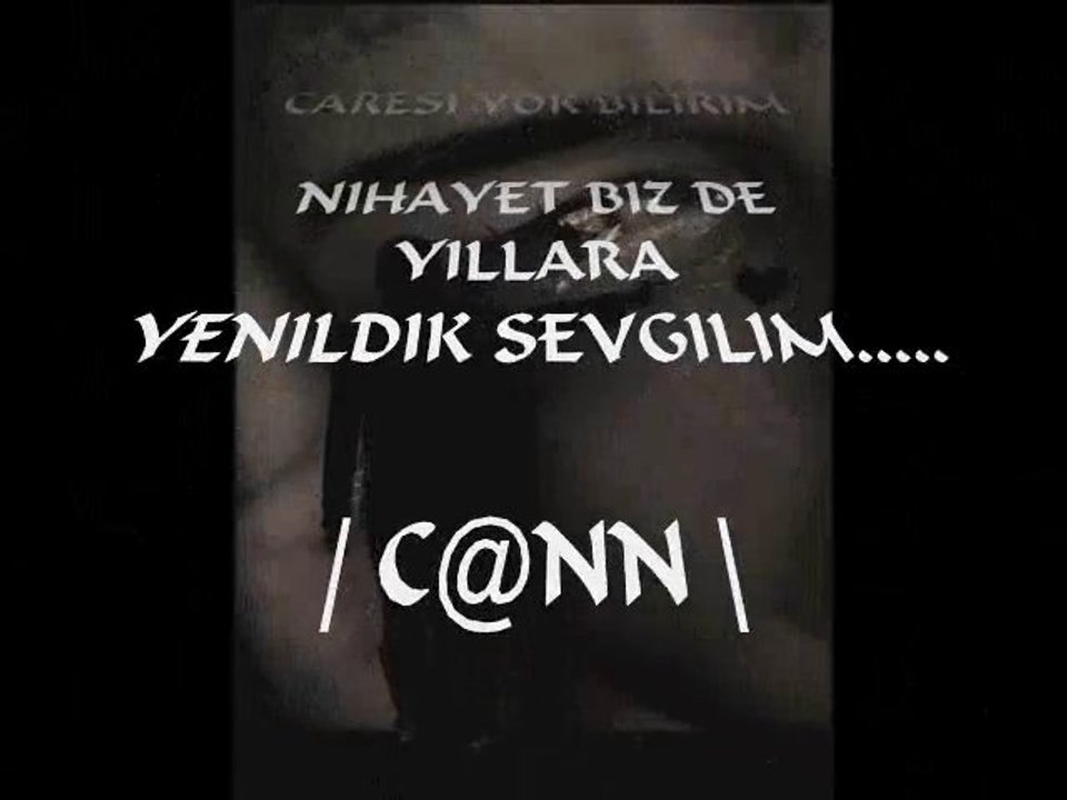 C@NN - CARESI YOK BILIRIM