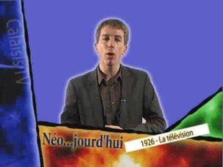 Calaisis TV : Néo...jourd'hui - 1926 - la télévision