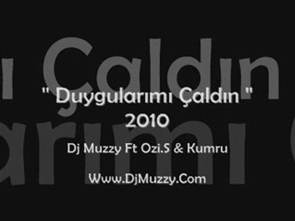 Dj Muzzy Ft Ozi.S & Kumru - Duygularımı Çaldın