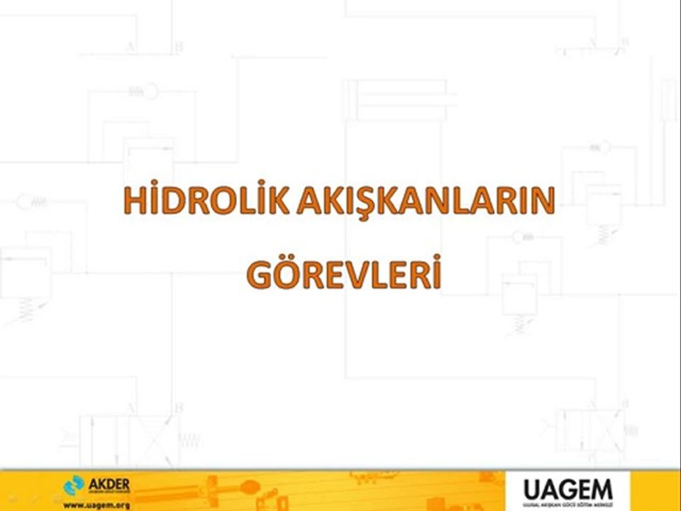 Hidrolik Akışkanların hidrolik sistemlerdeki görevleri