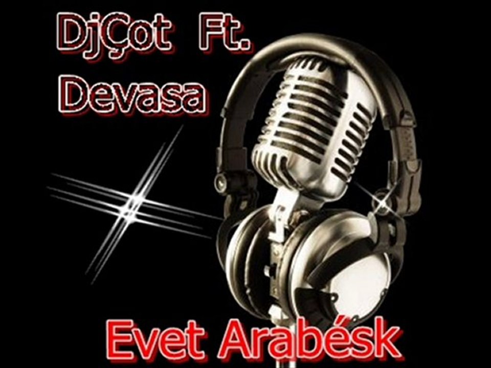 DjCot ft. Devasa - Evet Arabesk ( Arabesk Rape Sayqı )
