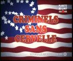 Criminels sans cervelle (Ép. 7/10) Partie 1