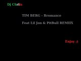 Dj Chriis Tim Berg-Bromance remix feat Lil Jon & PitBull
