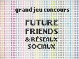 Concours FUTURE, FRIENDS & RÉSEAUX SOCIAUX by ÉCRAN