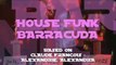 House Funk - Barracuda (Remix Claude Francois)