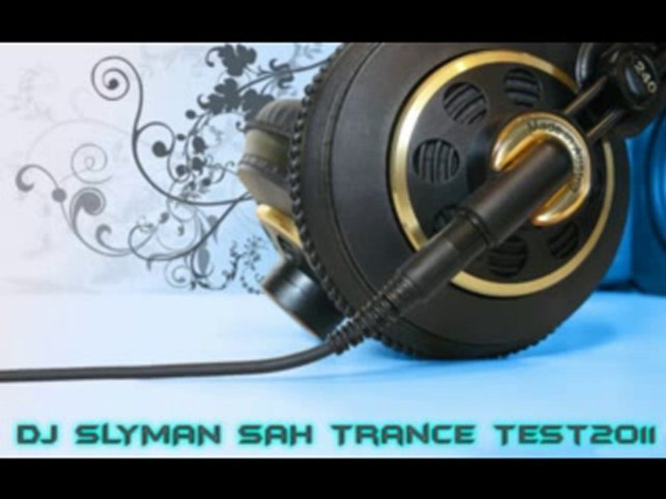 DJ Slyman Şah-Trance Test2011