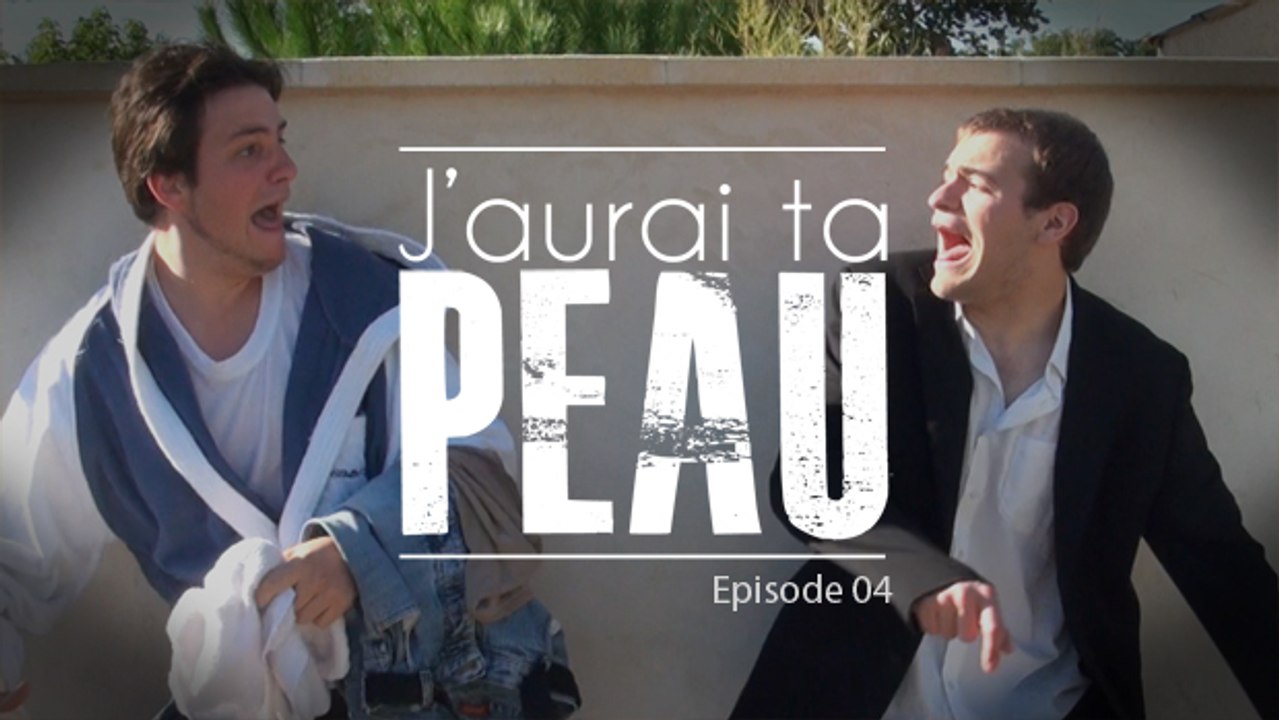 J'aurai ta peau - EPISODE 04