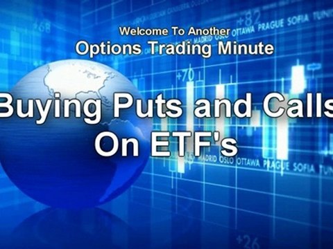 Options Trading Strategies-Buying Puts and Calls on ETF's