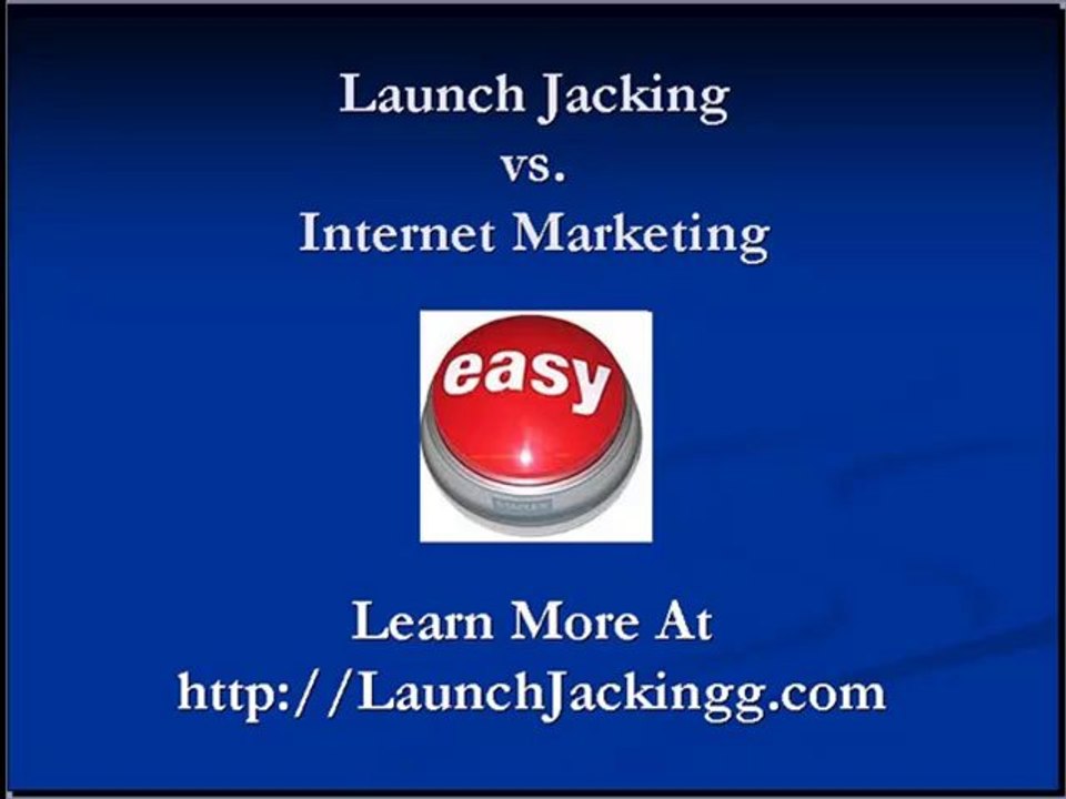 Launch Jacking vs. Internet Marketing