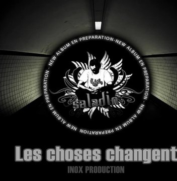 SALADIN - Les choses changent (DERNIER EXCLU AVANT L'ALBUM)