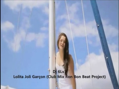 Lolita Joli Garçon (Dj 6Lv1 Ron Bon Beat Project Video Mix)