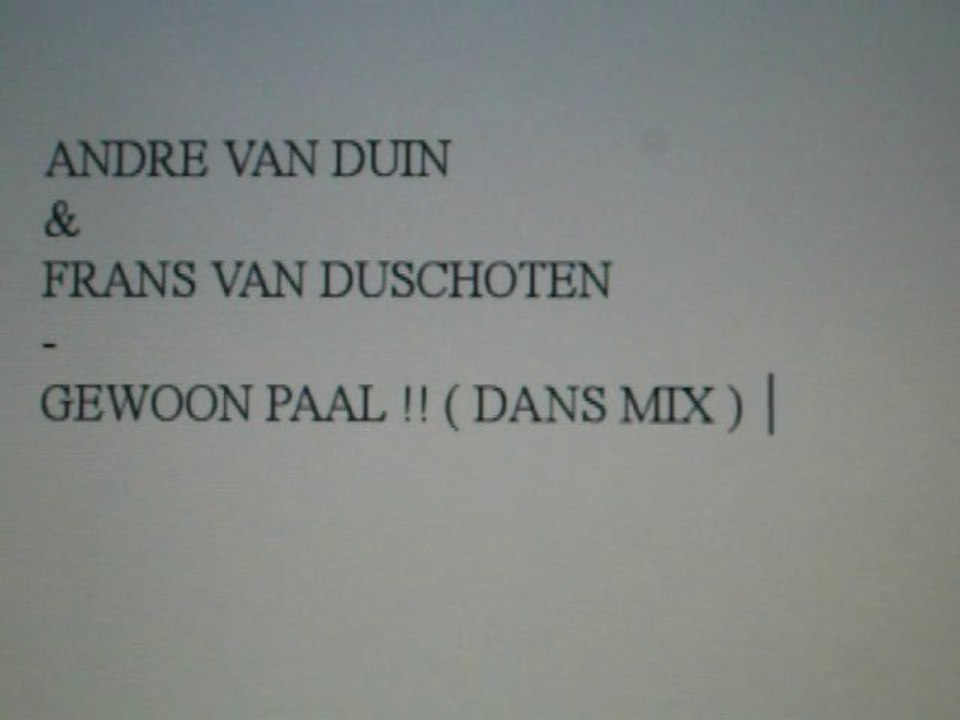 Andre Van Duin & Frans Van Dusschoten - Gewoon Paa !!
