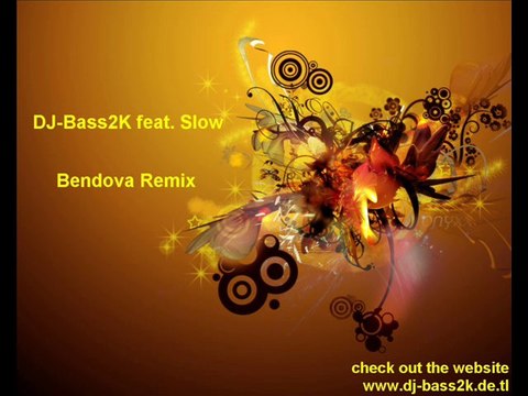 DJ-Bass2K feat. Slow - Bendova Remix