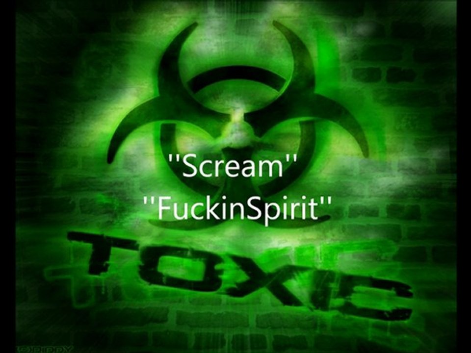 Toxic(Royal-Flush) ''Scream'' ''FuckinSpirit'' Beat