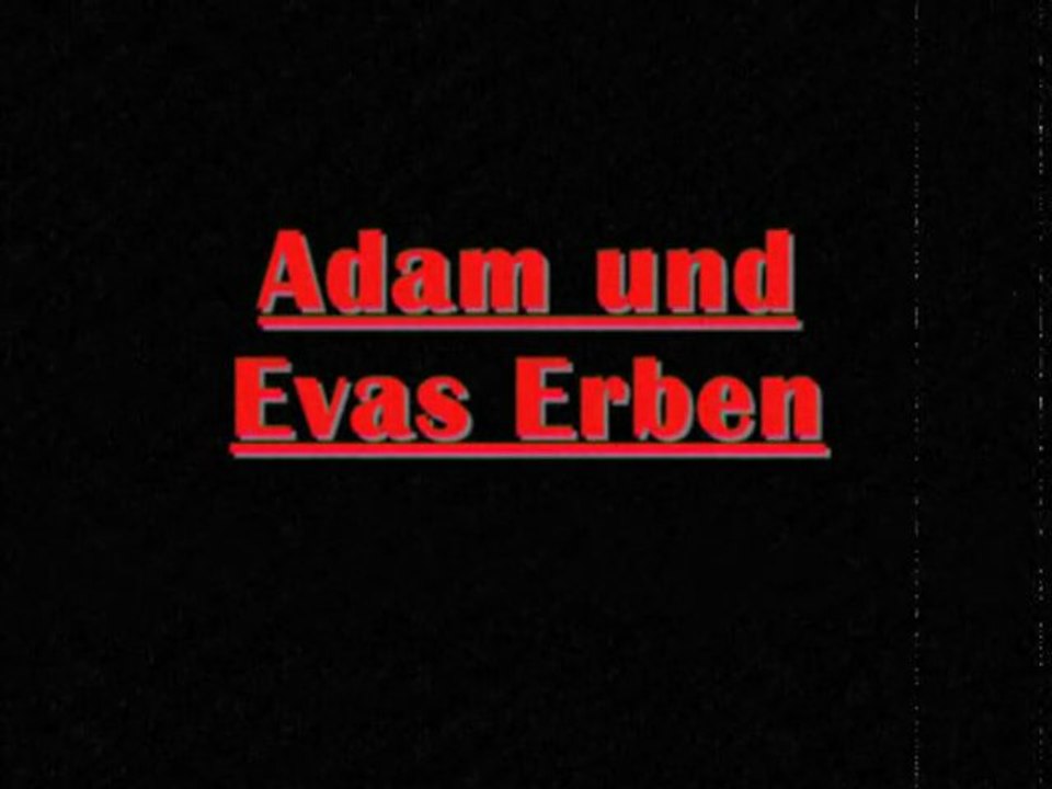 Adam & Eva´s Erben