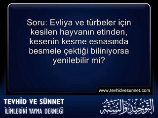 KURBAN ◆ Evliya ve Türbelere Kesilen Kurban Yenir mi ?