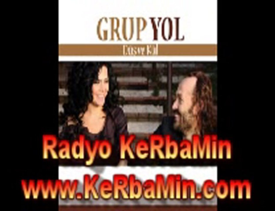 Grup Yol - O Yardan & www.KeRbaMin.com