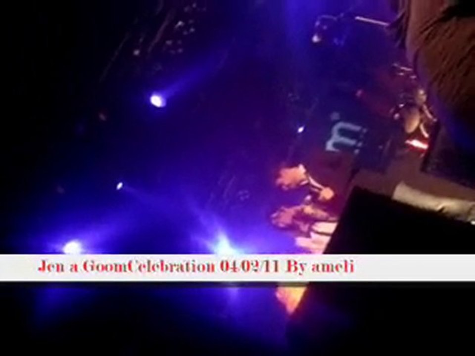 Jen repond et part de la  goom celebration le 04/02/11