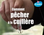 Comment pêcher a la cuillère