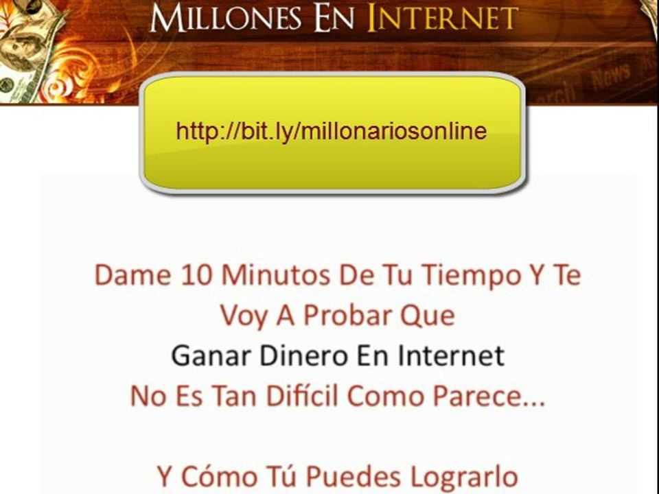 Para ganar dinero y ser millonario en Internet