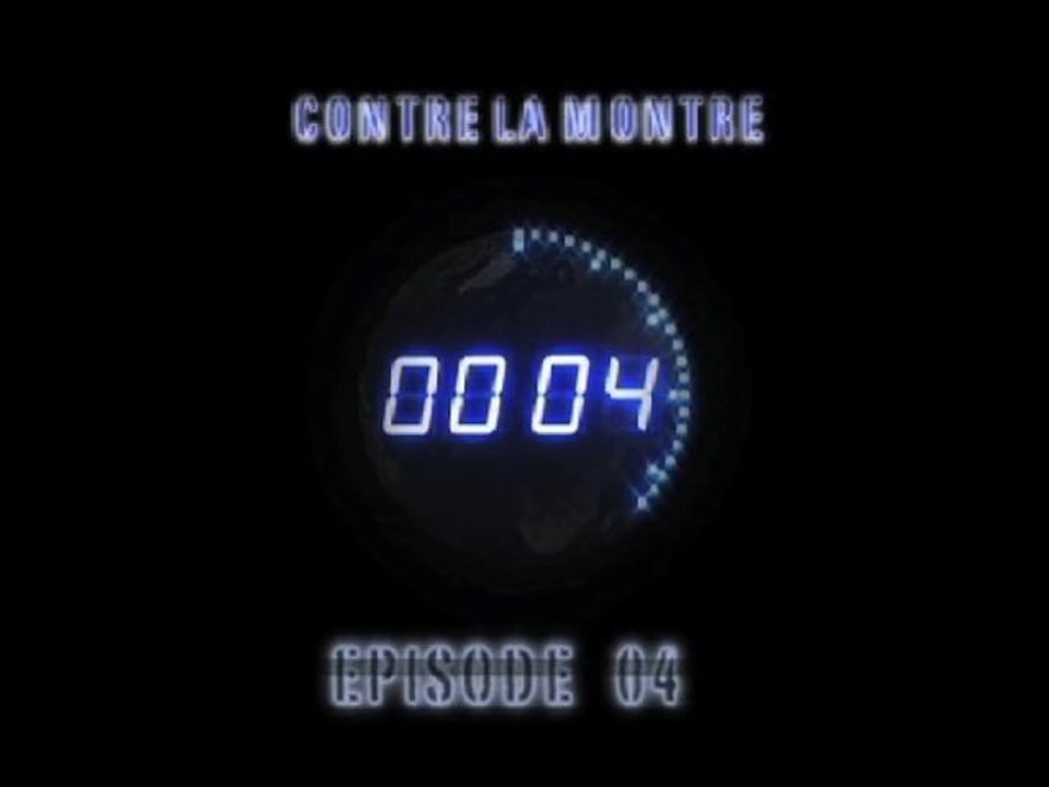 Contre la Montre - Episode 04