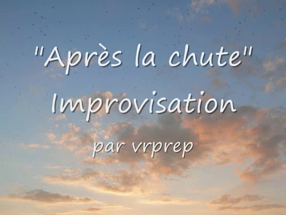 Après la chute (improvisation)