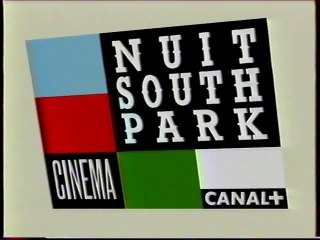 Nuit South Park Jingle Cinema Mai 2001 Canal+