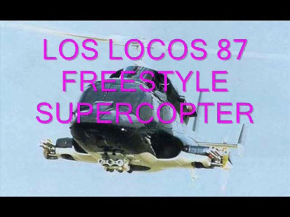 LOS LOCOS 87 freestyle supercopter