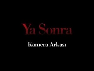 Ya Sonra Filmi Kamera Arkası