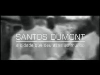 Santos Dumont -  A cidade que deu asas ao mundo
