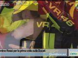 Ecco Valentino Rossi per la prima volta sulla Ducati
