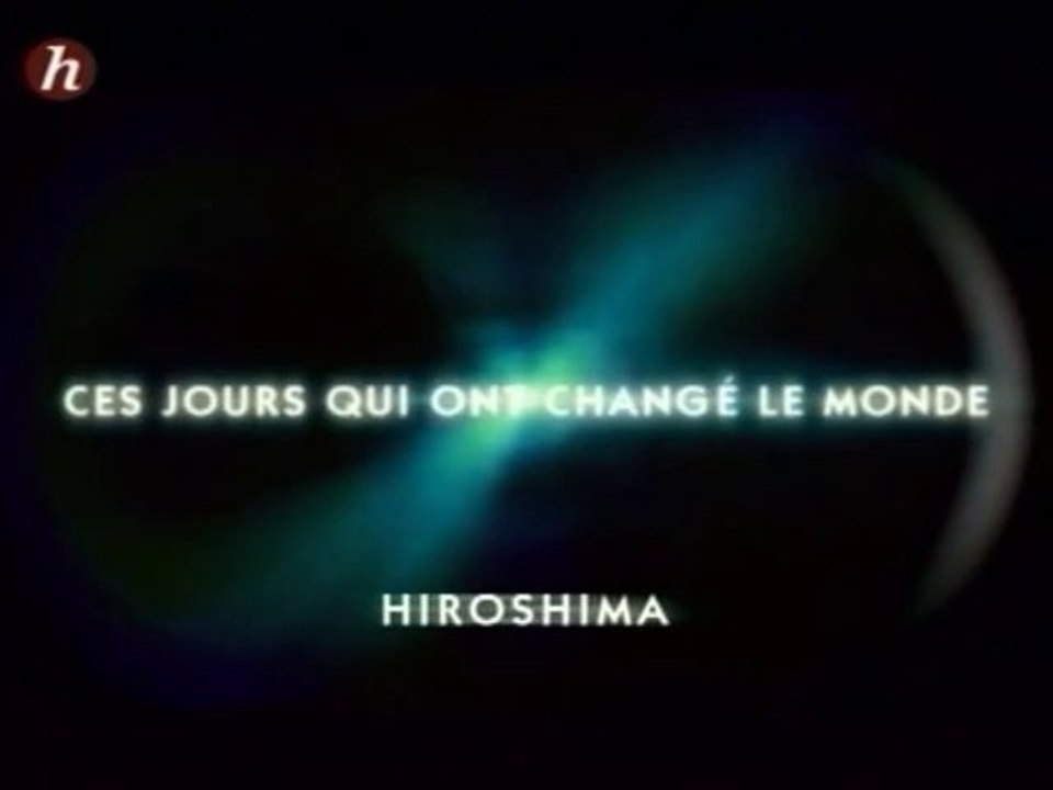 Ces Jours Qui Ont Changé Le Monde : Hiroshima (1)