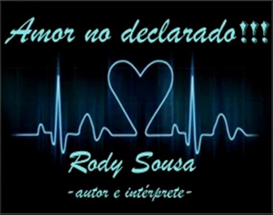 AMOR NO DECLARADO - RODY SOUSA