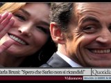 Carla Bruni: ''Spero che Sarko non si ricandidi''