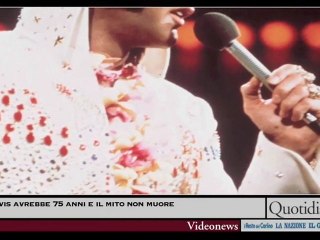 Elvis avrebbe 75 anni e il mito non muore
