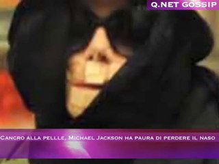 Cancro alla pellle, M. Jackson ha paura di perdere il naso