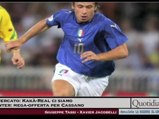 Mercato: Kakà-Real ci siamo - Inter:mega-offerta per Cassano