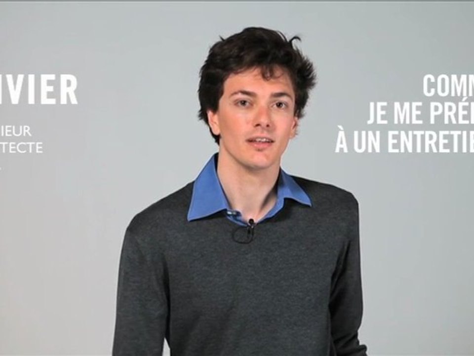 Comment je me prépare pour un entretien ? Olivier, 24 ans