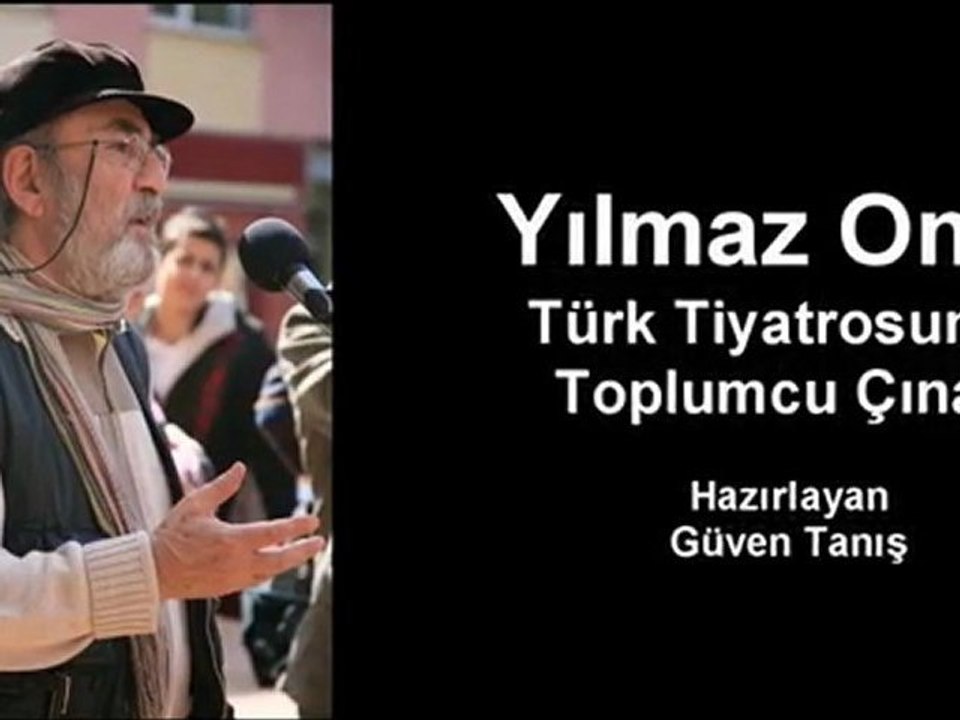 Yılmaz Onay - Türk Tiyatrosunun Toplumcu Çınarı