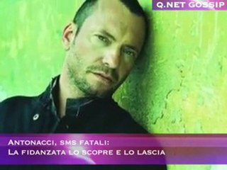 Antonacci, sms fatali: La fidanzata lo scopre e lo lascia