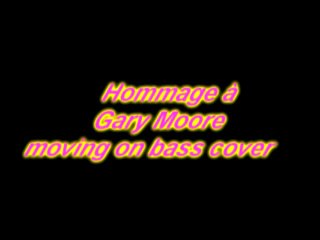 hommage à gary moore-moving on bass cover