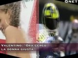 Valentino: ''Ora cerco la donna giusta''