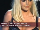 Britney. nel nuovo album tanta rabbia verso la madre