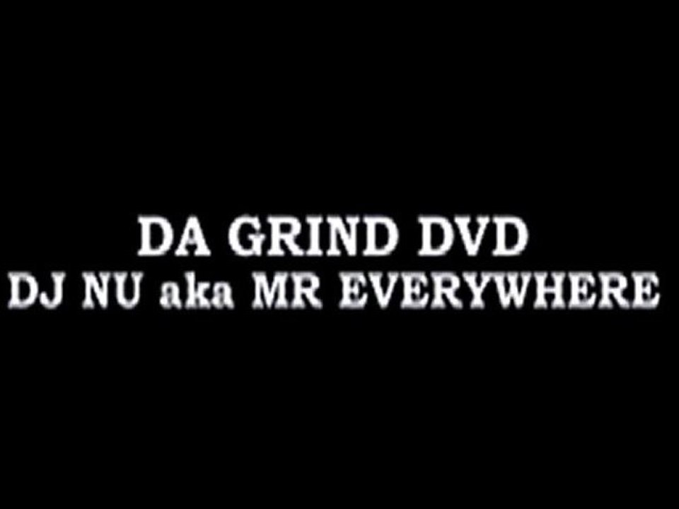 DJ NU- DA GRIND DVD - FAB SHOOT WIT R LES