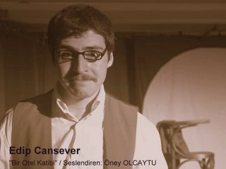 Edip Cansever "Bir Otel Katibi" / Seslendiren: Öney Olcaytu