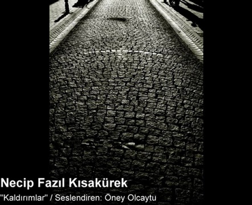 Necip Fazıl Kısakürek " Kaldırımlar"