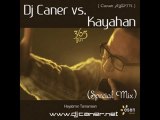 Dj Caner vs. Kayahan - 365 Gün (Special Mix)