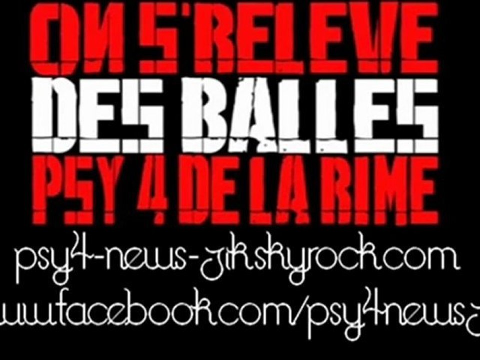 PSY 4 DE LA RIME - ON S'RELEVE DES BALLES